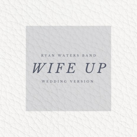 Wife Up (Wedding Version)