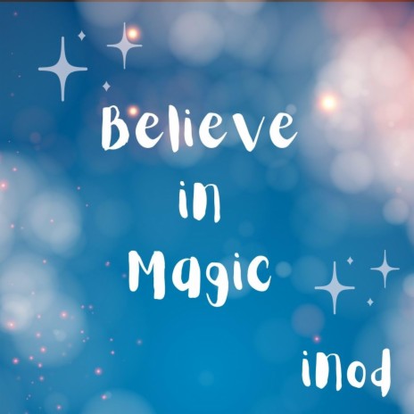 Believe in Magic | Boomplay Music