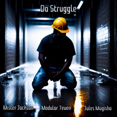 Da Struggle ft. Mister Jackson & Modular 7even | Boomplay Music