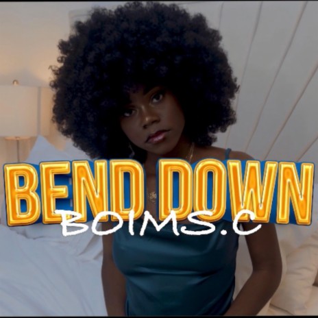 Bend Down | Boomplay Music