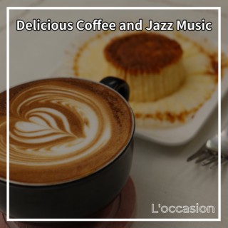 Delicious Coffee and Jazz Music