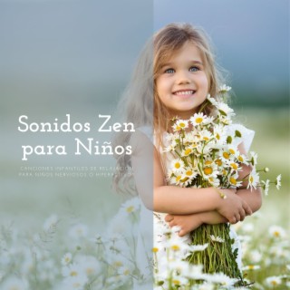 Sonidos Zen para Niños: Canciones Infantiles de Relajación para Niños Nerviosos o Hiperactivos