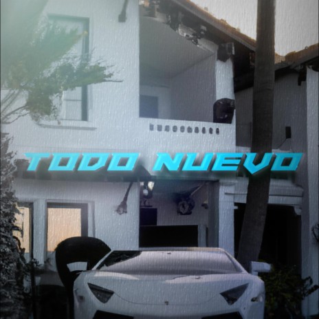 Todo Nuevo ft. Adrian Larreal & REC | Boomplay Music