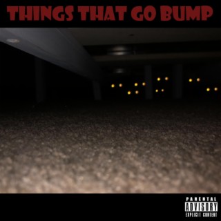 Things That Go Bump