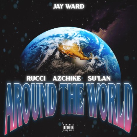 Around The World (feat. Rucci, AzChike & Su'lan) | Boomplay Music