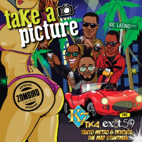 Take A Picture (Zombird Remix) ft. K7, Tanto Metro & Devonte & The Mad Stuntman