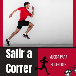 Salir a Correr: Música para el Deporte, para la Corsa, Cardio en el Gimnasio