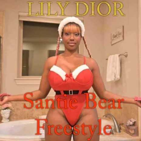 Santie Bear Freestyle ft. LILY DIOR | Boomplay Music