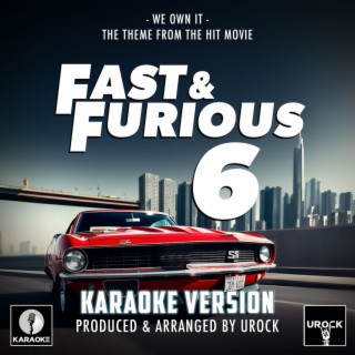 We Own It (From Fast & Furious 6) (Karaoke Version)