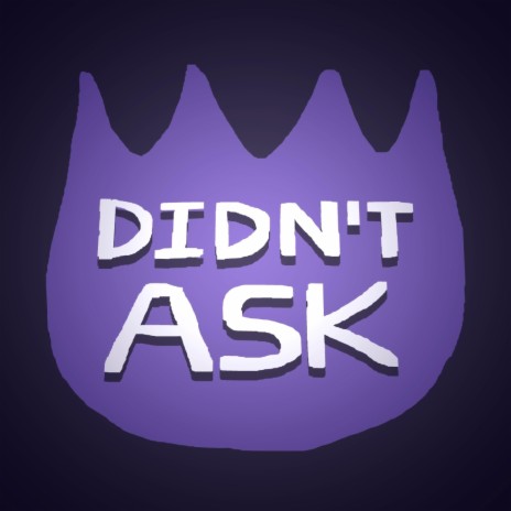Didn't Ask (Extended) | Boomplay Music