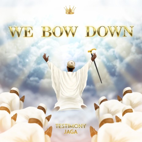 We Bow Down | Boomplay Music