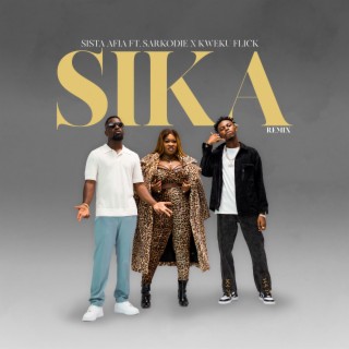 Sika (Remix) ft. Kweku Flick & Sarkodie lyrics | Boomplay Music