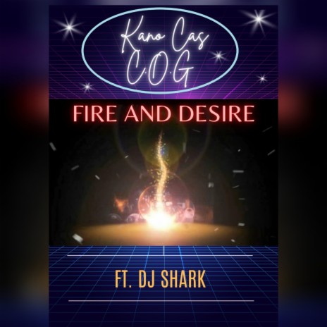 Fire and Desire ft. Dj Shark | Boomplay Music