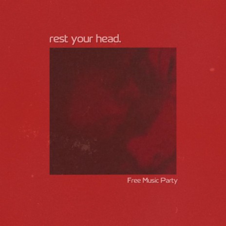 rest your head. | Boomplay Music