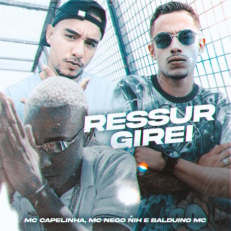 Ressurgirei ft. Mc Nego Nih & Balduino MC | Boomplay Music