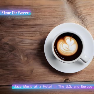 Jazz Music at a Hotel in the U.s. and Europe