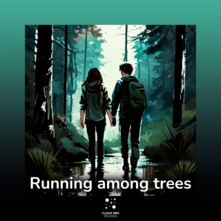 Running Among Trees