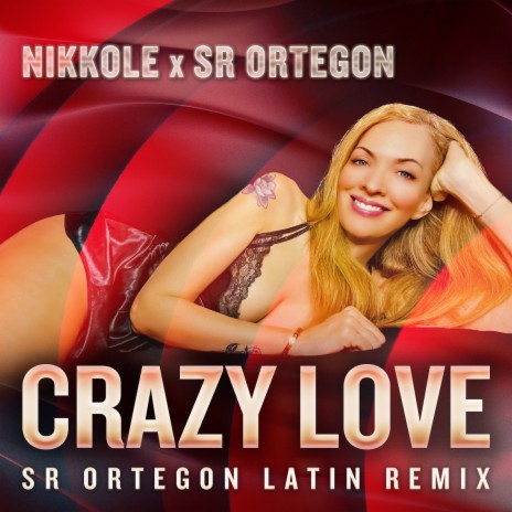 Crazy Love (Latin Remix) ft. Sr Ortegon | Boomplay Music