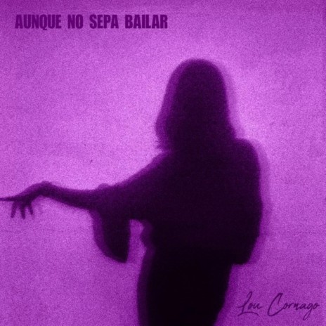 Aunque no sepa bailar | Boomplay Music