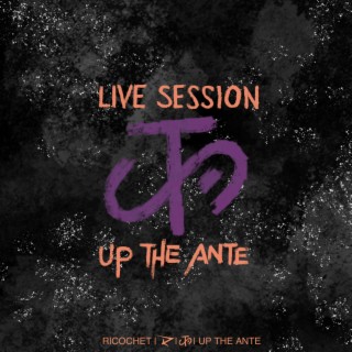 Up The Ante (Live Session)