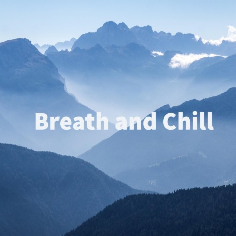 Breath and Chill | Boomplay Music