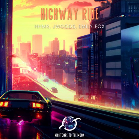 Highway Ride (feat. JWoods & Emily Fox) (Nightcore) | Boomplay Music