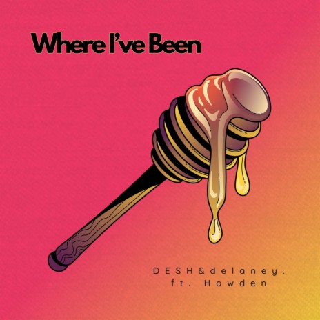 Where I've Been ft. delaney. & Howden | Boomplay Music