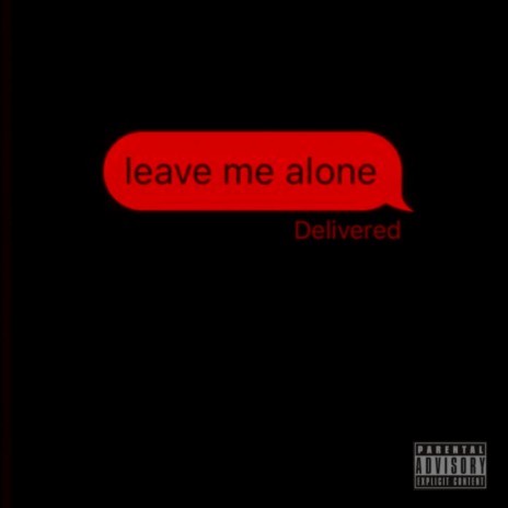 leave me alone... | Boomplay Music