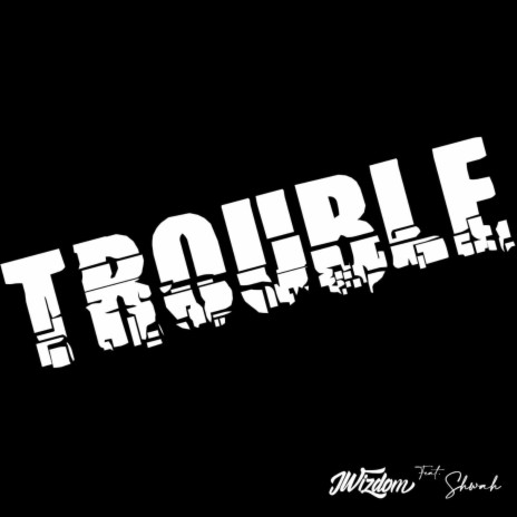 Trouble (feat. Shwah) | Boomplay Music