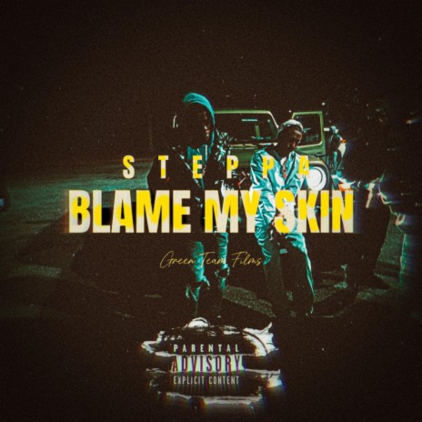 Blame My Skin | Boomplay Music