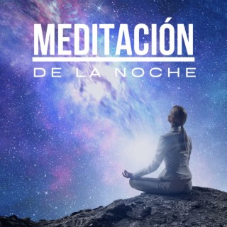 Meditación de la Noche: Música para Escuchar y Meditar antes de Dormir