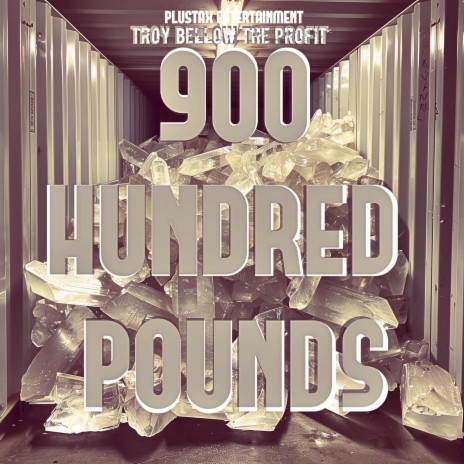 900 HUNDRED POUNDS | Boomplay Music