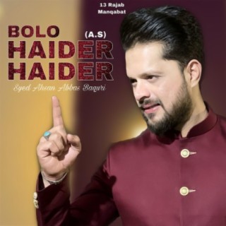 Bolo Haider Haider 13 Rajab (Syed Ahsan Abbas Baquri) Manqabat 2021