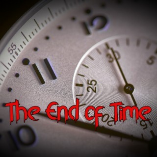 The End of Time