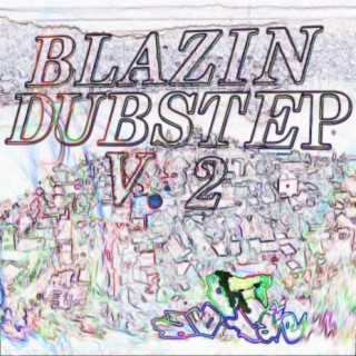 Blazin' Dubstep V.2