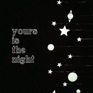 Yours is the Night