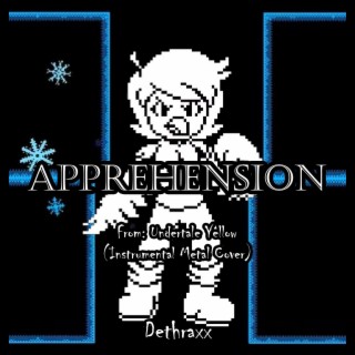 Apprehension (From Undertale Yellow)