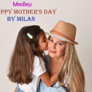 Medley Mother Day