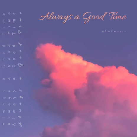 Always a Good Time | Boomplay Music