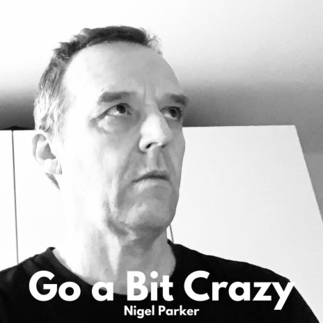 Go a Bit Crazy | Boomplay Music