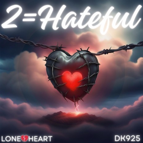 2 = Hateful ft. LoneHeart | Boomplay Music