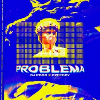 Problema (feat. Dj Pzeeboy)
