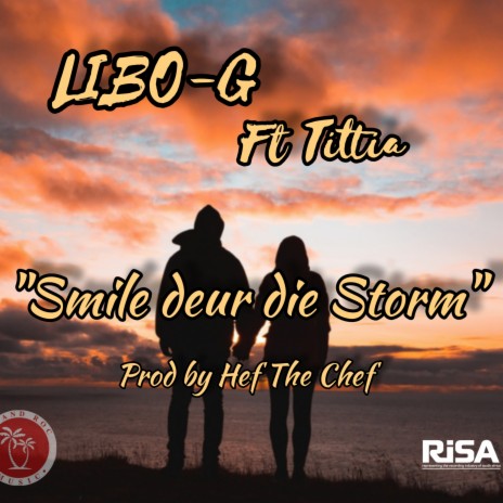 Smile deur die storm ft. Libo-G & Tittia