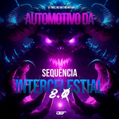 Automotivo da Sequencia Intercelestial 8.0(Speed) ft. MC Nathan, MC Gw, Dj RFX3, DJ ACTION & Mr. Patate | Boomplay Music