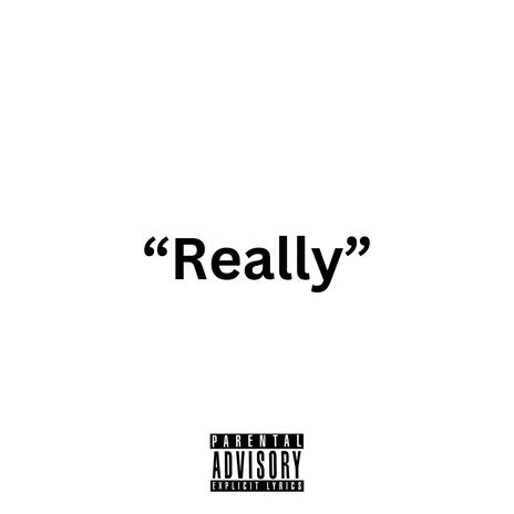 REALLY | Boomplay Music