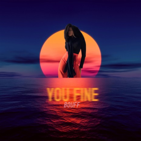 You Fine 🅴 | Boomplay Music