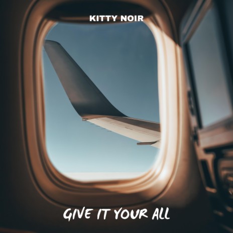 Give It Your All | Boomplay Music