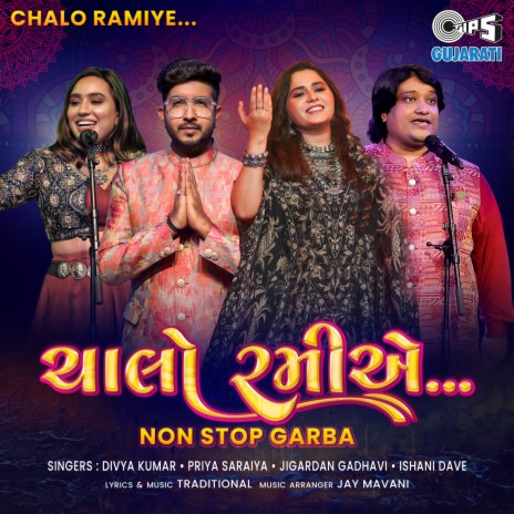 Chalo Ramiye - Non Stop Garba ft. Priya Saraiya, Jigardhan Gadhvi & Ishani Dave | Boomplay Music