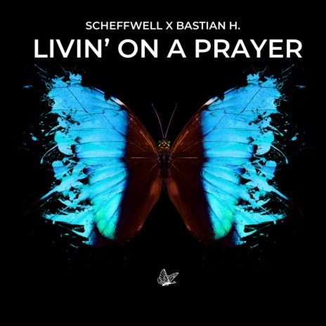 Livin' On A Prayer ft. Bastian H. | Boomplay Music