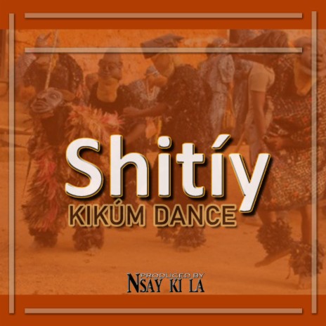Shitiy (Kikum Dance) | Boomplay Music